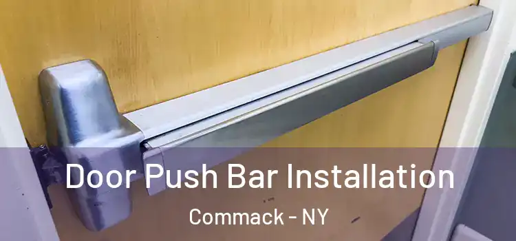Door Push Bar Installation Commack - NY
